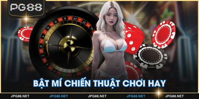 Bật mí chiến thuật chơi hay