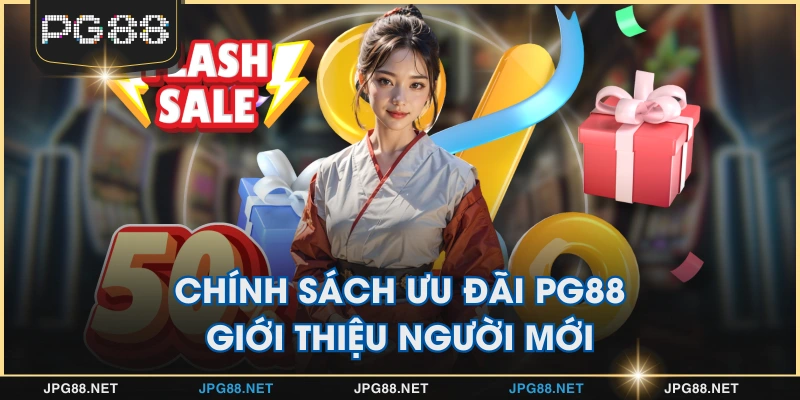 Chính sách ưu đãi PG88 giới thiệu người mới