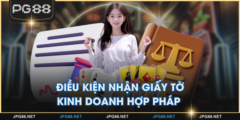 Điều kiện nhận giấy tờ kinh doanh hợp pháp