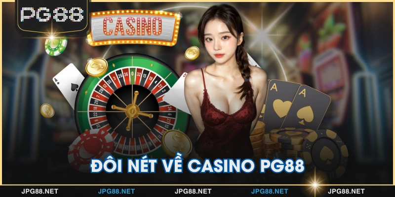 Đôi nét về Casino PG88