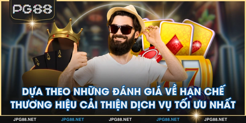 Dựa theo những đánh giá về hạn chế thương hiệu cải thiện dịch vụ tối ưu nhất