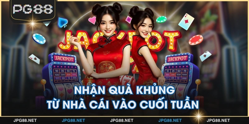 Nhận quà khủng từ nhà cái vào cuối tuần