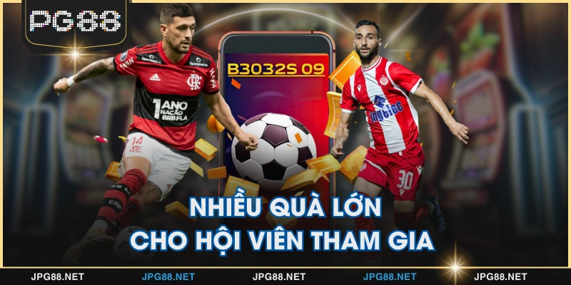 Nhiều quà lớn cho hội viên tham gia