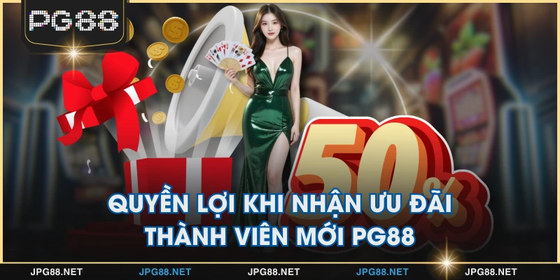 Quyền lợi khi nhận ưu đãi thành viên mới PG88
