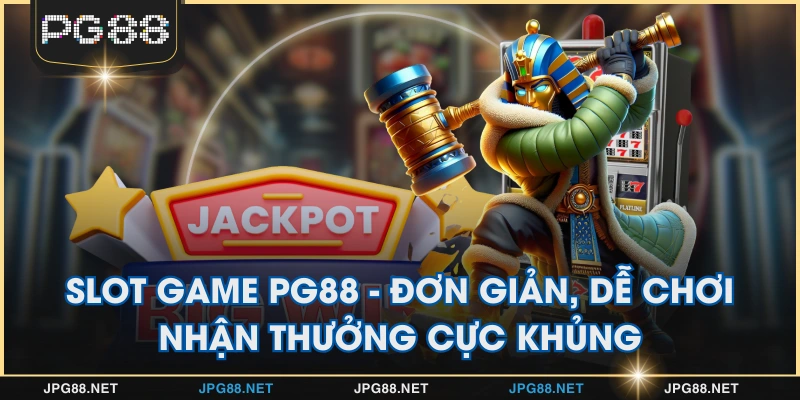 Slot Game PG88 - Đơn Giản, Dễ Chơi, Nhận Thưởng Cực Khủng
