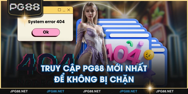 Truy cập PG88 mới nhất để không bị chặn